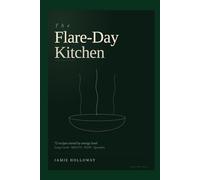 The Flare-Day Kitchen: 75 Recipes Tiered by Energy Level for Long Covid, ME/CFS, POTS and Spoonies