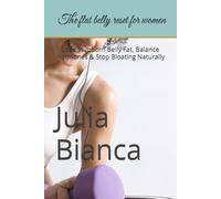 The flat belly reset for women: Lose Stubborn Belly Fat, Balance Hormones & Stop Bloating Naturally