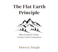 The Flat Earth Principle: Why Comfort Today Creates Crisis Tomorrow