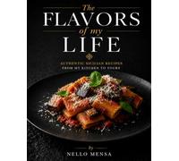 The Flavors of My Life: A Journey Through the Authentic Flavors of Sicily