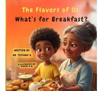 The Flavors of Us: What's For Breakfast?: 3 (THE FLAVORS OF US - Every flavor has a place.)