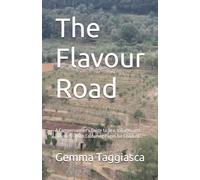 The Flavour Road: A Campervanner's Guide to Sea, Villages and Flavours · With Colouring Pages for Children (Riviera Lenta)
