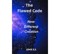 The Flawed Code: New Different Creation: God is answering. And its answers are weapons. The sequel to the groundbreaking sci-fi story!