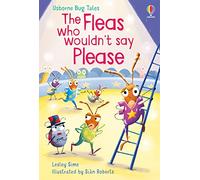 The fleas who wouldn't say please. Ediz. a colori (Bug Tales)