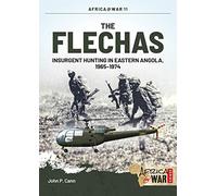 The Flechas: Insurgent Hunting in Eastern Angola, 1965-1974: 11 (Africa@War)
