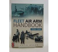 The Fleet Air Arm Handbook 1939-45