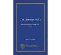 The fleet from within: Being the impressions of a R. N. V. R. officer