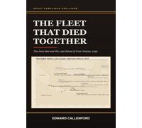 The Fleet That Died Together: The Java Sea and the Last Stand of Four Navies, 1942: The Java Sea and the Last Stand of Four Navies, 1942
