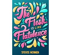 The Flesh is like Flatulence: A Christian's Comedic Approach to Living More like Christ