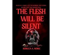 The Flesh Will Be Silent