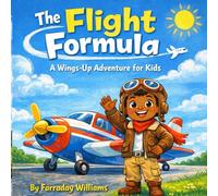 The Flight Formula: A Wings-Up Adventure for Kids