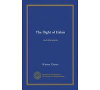 The flight of Helen: and other poems