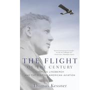 The Flight of the Century: Charles Lindbergh and the Rise of American Aviation (Pivotal Moments in American History)
