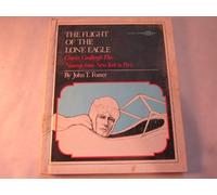 the flight of the lone eagle: charles lindbergh flies nonstop from new york to paris