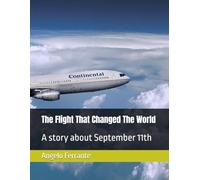 The Flight That Changed The World: A story about September 11th (The life and adventures of pilot Matteo Ricci)