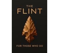 The Flint Mind: A Modern Guide to Unshakeable Resilience