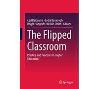 The Flipped Classroom: Practice and Practices in Higher Education