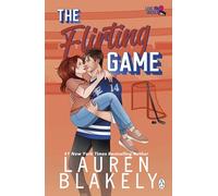 The Flirting Game: The brand new spicy ice-hockey romance for for fans of Elle Kennedy, from the #1 NYT bestseller (Love & Hockey, 6)