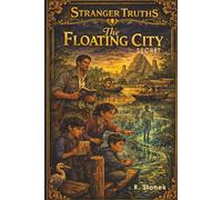The Floating City Secret: A Stranger Truths Adventure: 1