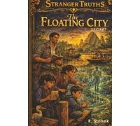 The Floating City Secret: A Stranger Truths Adventure