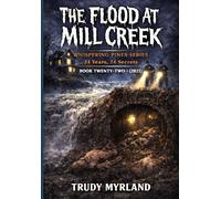 The Flood at Mill Creek: BOOK TWENTY-TWO (2021) (Whispering Pines)