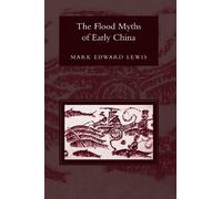 The Flood Myths of Early China (Series in Chinese Philosophy and Culture)