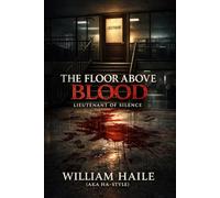 The Floor Above Blood: Lieutenant Of Silence: 2 (Blood Never Retires)