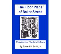 The FLOOR PLANS of BAKER STREET: Residence of Sherlock Holmes
