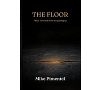 THE FLOOR: What I learned from not getting up: 3 (The Center)
