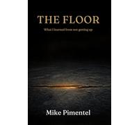 THE FLOOR: What I learned from not getting up (The Center)