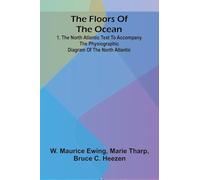 The Floors of the Ocean: 1. The North Atlantic Text to accompany the physiographic diagram of the North Atlantic