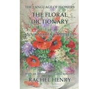 The floral dictionary of Anna Maria Campbell (The Language of Flowers)