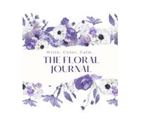 The Floral journal: Write, Color, Calm.