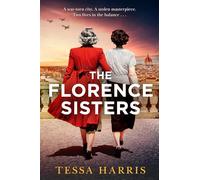 The Florence Sisters: An utterly sweeping and emotional WW2 historical fiction novel, based on a true story, perfect for 2026!