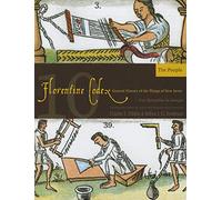 The Florentine Codex, Book Ten: the People: A General History of the Things of New Spain (Florentine Codex: General History of the Things of New Spain)