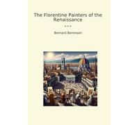 The Florentine Painters of the Renaissance (Classic Books)