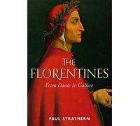 The Florentines: From Dante to Galileo