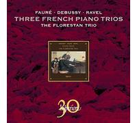 The Florestan Trio - 3 Trios Pour Piano FranÇais (30 Ans Hyperion)