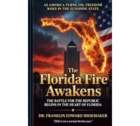 THE FLORIDA FIRE AWAKENS: How the Republican Party of Florida’s Coalition Is Lighting the Path to National Restoration: 5 (Cracking the Code: Restoring America)