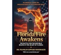 THE FLORIDA FIRE AWAKENS: How the Republican Party of Florida’s Coalition Is Lighting the Path to National Restoration: 5 (Cracking the Code: Restoring America)