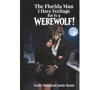 The Florida Man I Have Feelings for is a Werewolf! (53 Days to Fall in Love Stories)