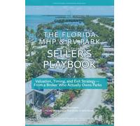 The Florida MHP & RV Park Seller's Playbook: Valuation, Timing and Exit Strategy- From a Broker Who Actually Owns Parks