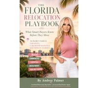 The Florida Relocation Playbook: The Florida Relocation Playbook