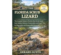 THE FLORIDA SCRUB LIZARD HANDBOOK: The Complete Guide to Florida’s Rare Scrub Lizard: Care, Habitat, Behavior, Conservation, and Expert Tips for Observation and Responsible Ownership