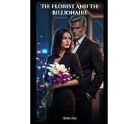 The Florist and the Billionaire: A Forbidden Romance Between a Struggling Florist and the Ruthless Billionaire Who Owns the City