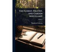 The Florist, Fruitist, and Garden Miscellany