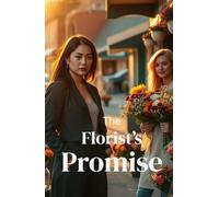 The Florist’s Promise (Lesbian Romance): A Small-Town Sapphic Romance of Healing, Second Chances, and Love After Loss (Lesbian Fiction) (Heartlands & Her: Sapphic Romance Collection)