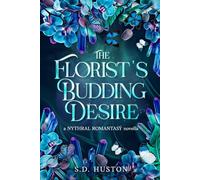 The Florist's Budding Desire: A Slow Burn Steamy Romantasy
