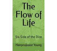 The Flow of Life: Six Side of the Dice