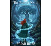 The Flow of Water: Healing and Transformation in Modern Wicca (The Elemental Witchcraft Series)